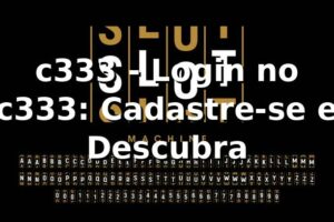 c333 - Login no c333: Cadastre-se e Descubra